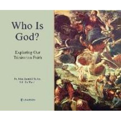 Who Is God?: Exploring Our Trinitarian Faith - Fr John Randall Sachs, CD, 9781666503050