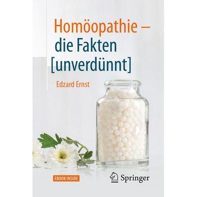 Homöopathie - die Fakten [unverdünnt], Sonstige von Edzard Ernst, Springer Berlin