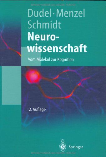 Josef Dudel - Neurowissenschaft: Vom Molekül zur Kognition (Springer-Lehrbuch) - Preis vom 07.10.2026 11:45:10 h