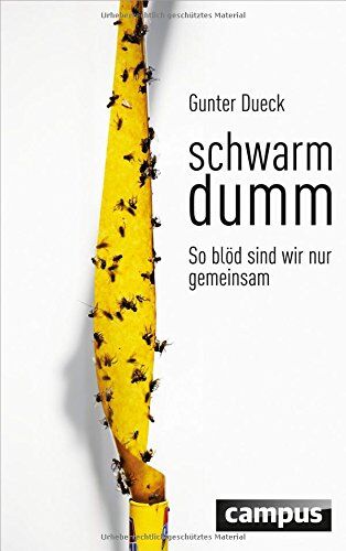 Gunter Dueck - Schwarmdumm: So blöd sind wir nur gemeinsam - Preis vom 17.10.2026 19:25:27 h