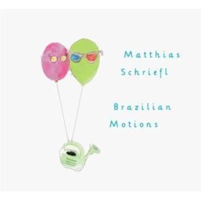 Brazilian Motions - Matthias Schriefl, CD
