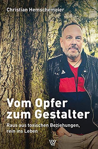 Christian Hemschemeier - Vom Opfer zum Gestalter: Raus aus toxischen Beziehungen - rein ins Leben - Preis vom 11.10.2026 03:10:56 h