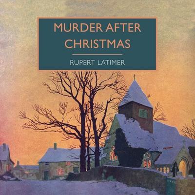 Murder After Christmas - Rupert Latimer, Audio, 9781407995137