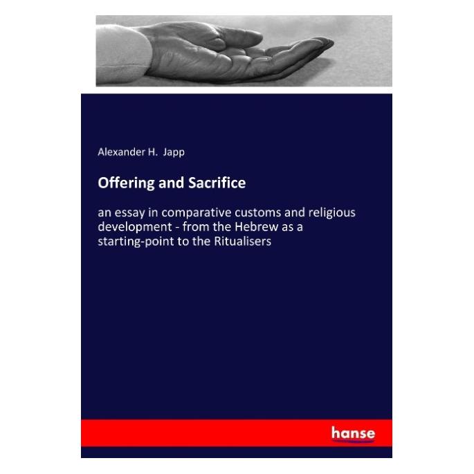 Hansebooks Offering and Sacrifice (Englisch, Softcover, Alexander H Japp) (55932569)