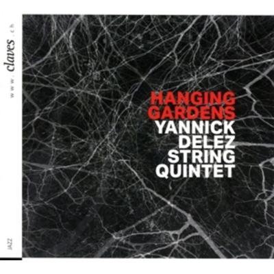 Hanging Gardens - Yannick Delez String 5tet, CD