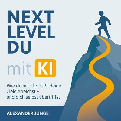 Next Level Du - mit KI - Alexander Junge, Audio, 4270000016622