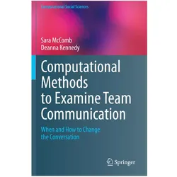 Computational Methods to Examine Team Communication, Fachbücher von Sara McComb, Deanna Kennedy