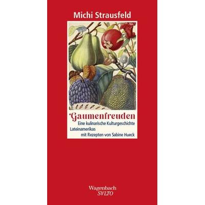 Gaumenfreuden, Gebundene Ausgabe von Michi Strausfeld, Wagenbach, K, 978-3-8031-1375-7