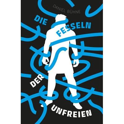 Die Fesseln der Unfreien, Taschenbuch von Daniel Bühne, Christliche Literaturverbreitung, 978-3-86699-447-8