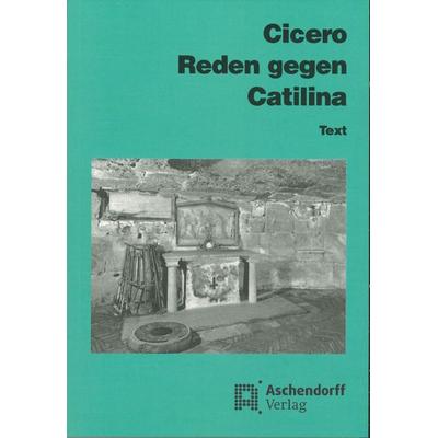 Cicero: Reden gegen Catilina, Taschenbuch von Cicero, Aschendorff, 978-3-402-13444-3