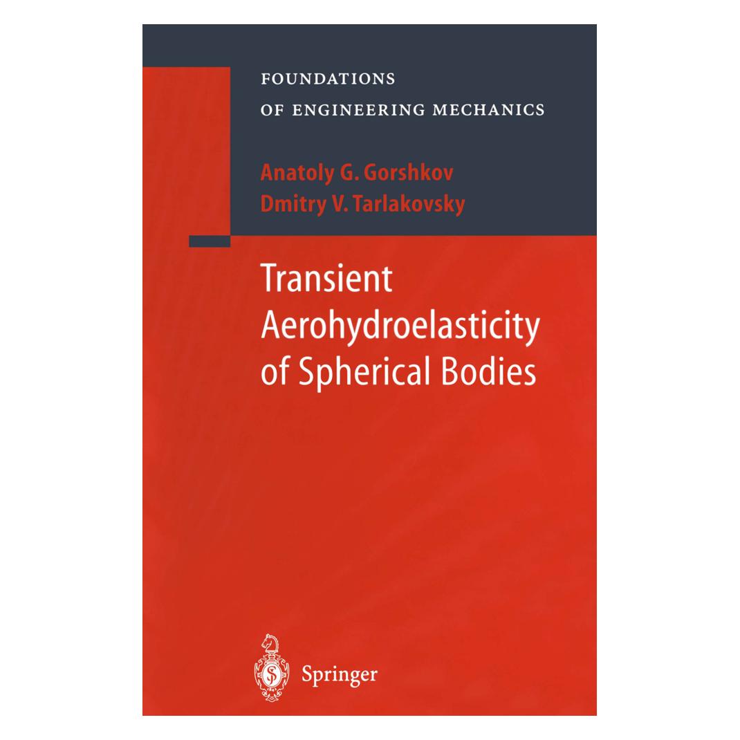 Springer Transient Aerohydroelasticity of Spherical Bodies (Englisch, Softcover, A G Gorshkov, A.G. Gorshkov, D.V. Tarlakovsky) (55560397)