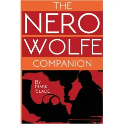 The Nero Wolfe Companion, Ratgeber von Mark Slade