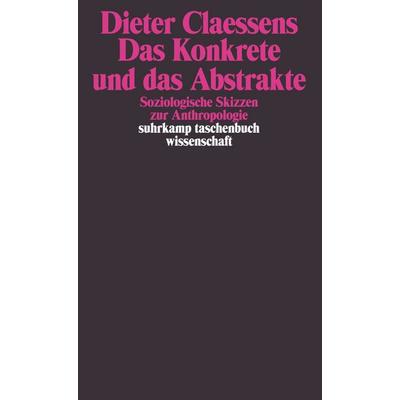 Das Konkrete und das Abstrakte, Taschenbuch von Dieter Claessens, Suhrkamp, 978-3-518-28708-8