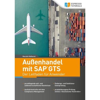 Außenhandel mit SAP GTS - Der Leitfaden für Anwender von Kerstin Velhorst, Espresso Tutorials, 978-3-96012-467-2