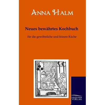 Neues bewährtes Kochbuch, Gebundene Ausgabe von Anna Halm, Salzwasser, 978-3-86195-142-1