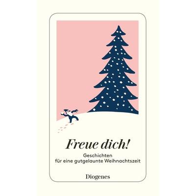 Freue dich!, Taschenbuch von , Diogenes Verlag AG, 978-3-257-24423-6