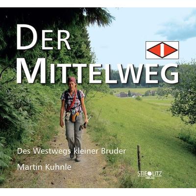 Der Mittelweg, Gebundene Ausgabe von Martin Kuhnle, Stieglitz Verlag, 978-3-7987-0426-8