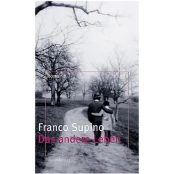 Das andere Leben, Belletristik von Franco Supino