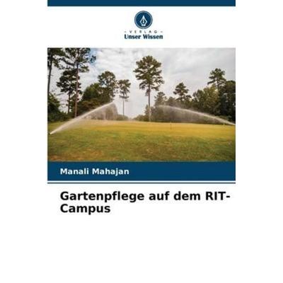 Gartenpflege auf dem RIT-Campus, Taschenbuch von Manali Mahajan, Verlag Unser Wissen, 978-620-5-38101-4
