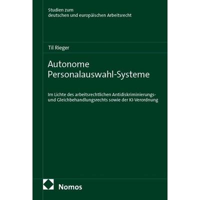 Autonome Personalauswahl-Systeme, Taschenbuch von Til Rieger, Nomos, 978-3-7560-4318-7