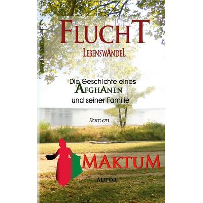 Flucht, Taschenbuch von Maktum, BoD – Books on Demand, 978-3-7494-2167-1