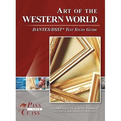Art of the Western World DANTES / DSST Test Study Guide, Gebundene Ausgabe von Passyourclass, Breely Crush Publishing