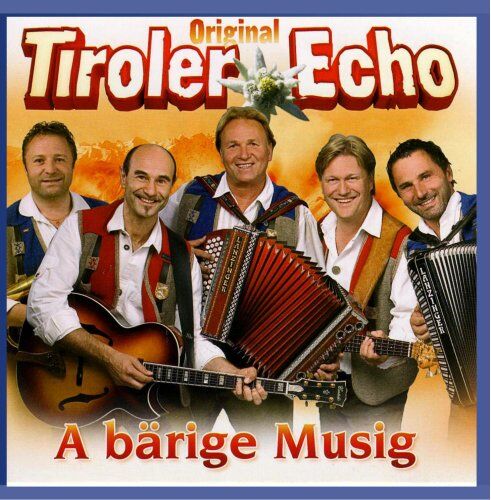 Original Tiroler Echo - A bärige Musik - Preis vom 09.10.2026 07:28:09 h