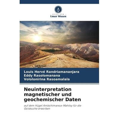 Neuinterpretation magnetischer und geochemischer Daten, Taschenbuch von Louis Hervé Randriamananjara,Eddy Rasolomanana,Vololonirina Rasoamalala,