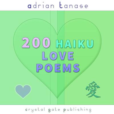 200 Haiku Love Poems - Adrian Tanase, Audio, 4061707642234
