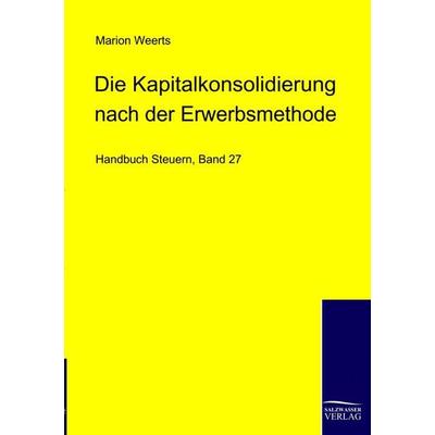 Die Kapitalkonsolidierung bei der Neubewertungsmethode, Taschenbuch von Marion Weerts, EHV Academicpress, 978-3-86741-130-1