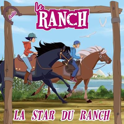La star du ranch - Le Ranch, Audio, 9782487083813