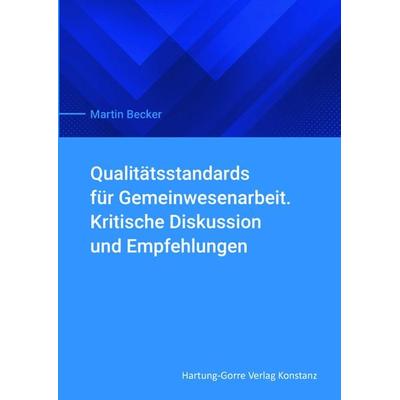 Qualitätsstandards für Gemeinwesenarbeit, Taschenbuch von Martin Becker, Hartung-Gorre, 978-3-86628-740-2