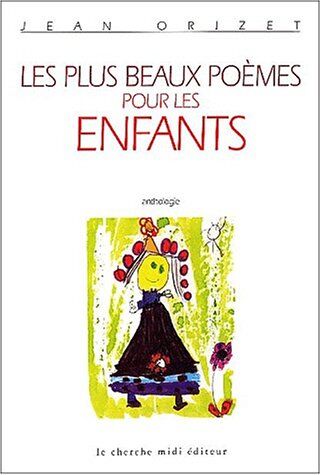 Jean Orizet - Les plus beaux poèmes pour les enfants : anthologie - Preis vom 16.10.2026 11:41:07 h