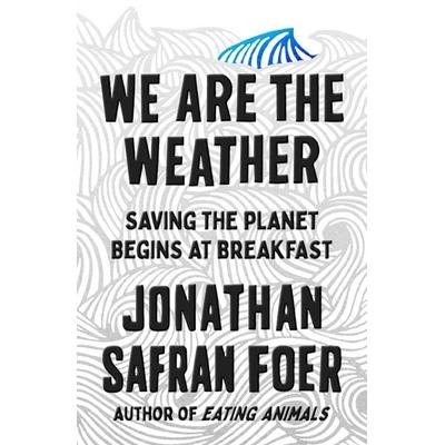 Foer, J: We Are the Weather, Taschenbuch von Jonathan Safran Foer, Macmillan USA