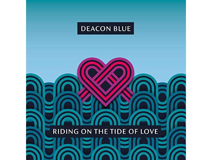 Deacon Blue - Riding On The Tide Of Love