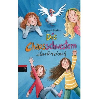 Die Chaosschwestern starten durch, Gebundene Ausgabe von Dagmar H. Mueller, CBJ