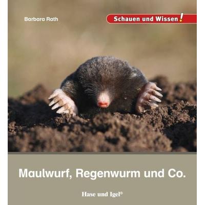 Maulwurf, Regenwurm und Co., Gebundene Ausgabe von Barbara Rath, Hase und Igel Verlag, 978-3-86316-365-5