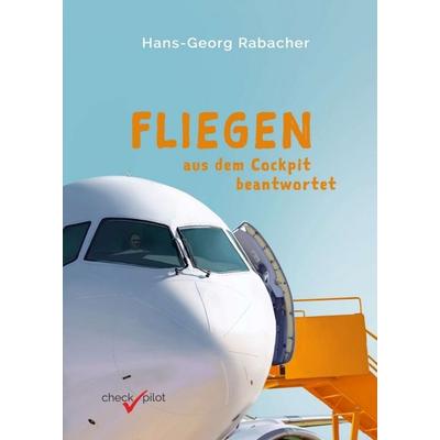 Fliegen aus dem Cockpit beantwortet, Taschenbuch von Hans-Georg Rabacher, Checkpilot, 978-3-903355-02-6