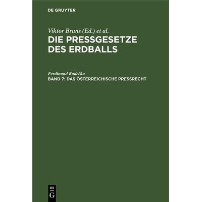 Das österreichische Preßrecht, Gebundene Ausgabe von Ferdinand Kadečka, De Gruyter, 978-3-11-239277-5