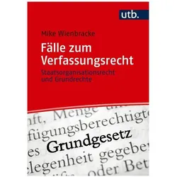 Fälle zum Verfassungsrecht, Fachbücher von Mike Wienbracke