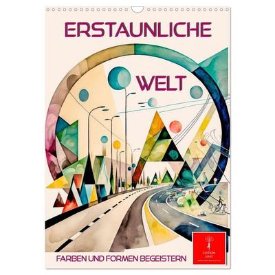 Erstaunliche Welt (Wandkalender 2027 DIN A3 hoch), CALVENDO Monatskalender