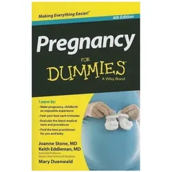Pregnancy For Dummies, Ratgeber von J Stone, Mary Duenwald, Joanne Stone, Keith Eddleman