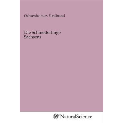 Die Schmetterlinge Sachsens, Taschenbuch von , MV-NaturalScience, 978-3-96878-928-6