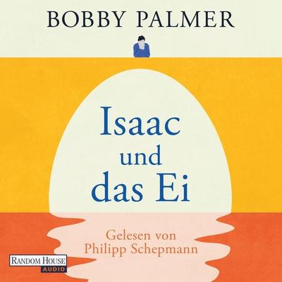 Isaac und das Ei - Bobby Palmer, Audio, 9783837164947