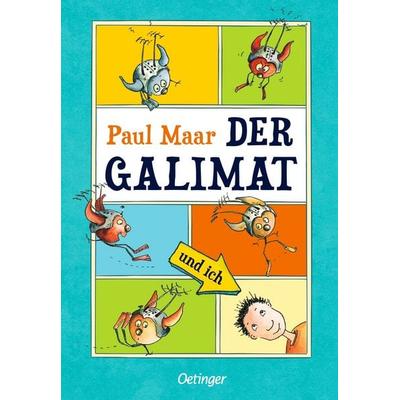 Der Galimat und ich, Gebundene Ausgabe von Paul Maar, Verlag Friedrich Oetinger GmbH