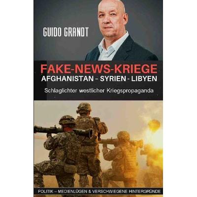 Gugra-Media-Politik / Fake-News-Kriege, Taschenbuch von Guido Grandt, Epubli, 978-3-7485-4001-4