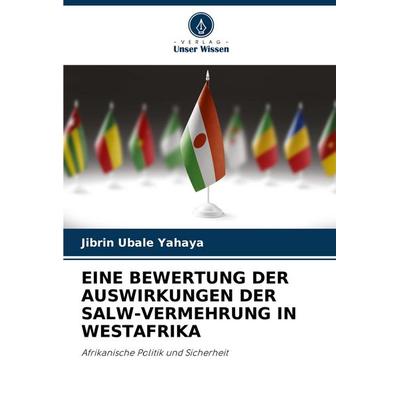 Eine Bewertung der Auswirkungen der Salw-Vermehrung in Westafrika, Taschenbuch von Jibrin Ubale Yahaya, Verlag Unser Wissen, 978-620-3-48682-7