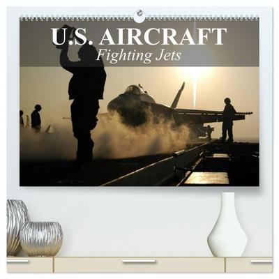 U.S. Aircraft - Fighting Jets (High Quality Premium Wall Calendar 2027 DIN A2 landscape),CALVENDO 12 Month Wall Calendar