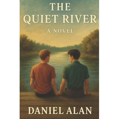 The Quiet River, Taschenbuch von Daniel Alan, Independently Published