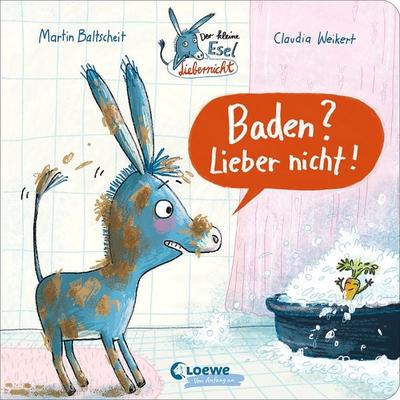 Der kleine Esel Liebernicht - Baden? Lieber nicht!, Gebundene Ausgabe von Martin Baltscheit, Loewe